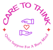 Care To Think logo with two hands holding a heart and the slogan “Quiet Support For A Busy Mind